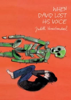 Image of When David Lost His Voice by Judith Vanistendael Hardback