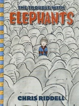 Image of The Trouble with Elephants by Chris Riddell Hardback