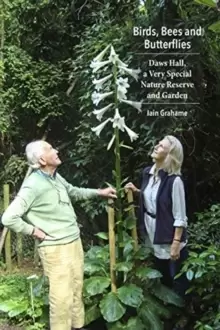 Image of Birds, Bees and Butterflies : Daws Hall, a Very Special Nature Reserve and Garden