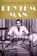 Image of rhythm man chick webb and the beat that changed america