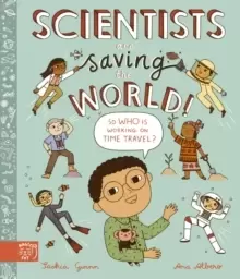 Image of Scientists Are Saving the World! : So Who Is Working on Time Travel?