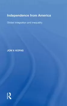 Image of Independence from AmericaGlobal Integration and Inequality