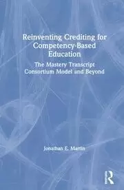 Image of Reinventing Crediting for Competency-Based Education The Mastery Transcript Consortium Model and Beyond