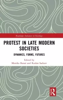 Image of Protest in Late Modern Societies : Dynamics, Forms, Futures