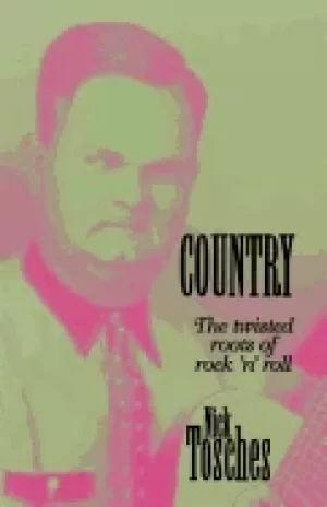 Image of country the twisted roots of rock n roll