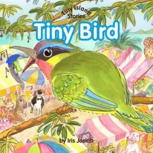 Image of Tiny Bird by Iris Josiah and Jane-Ann Cameron Book