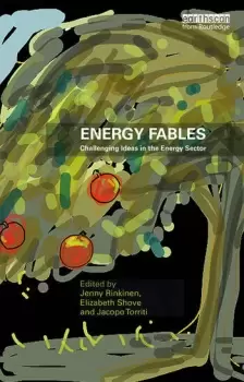 Image of Energy FablesChallenging Ideas in the Energy Sector