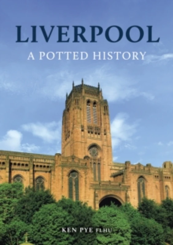 Image of Liverpool: A Potted History Paperback / softback