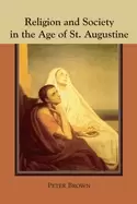 Image of religion and society in the age of st augustine