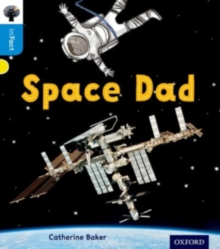 Image of Catherine Baker Oxford Reading Tree inFact: Oxford Level 3: Space Dad Book Multi unisex