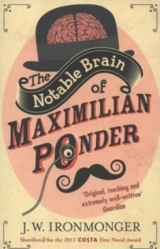 Image of The Notable Brain of Maximilian Ponder by John Ironmonger Paperback