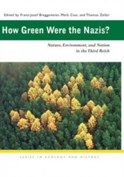 Image of How Green Were the Nazis by Franz-Josef Bruggemeier Paperback