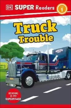 Image of DK Super Readers Level 1 Truck Trouble by DK