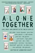Image of alone together love grief and comfort in the time of covid 19