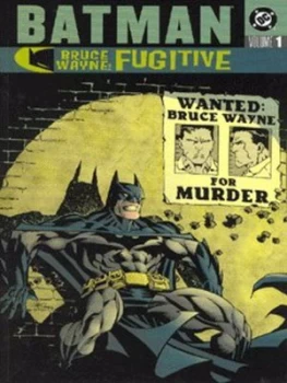 Image of Bruce Wayne - Fugitive. Vol. 1 by Devin K Grayson and Roger Robinson and John Floyd and Gloria Vasquez and Bill Oakley and Bob Kane Paperback