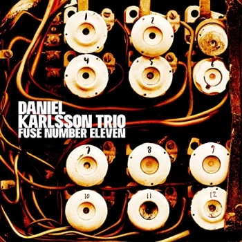 Image of Daniel Karlsson Trio - Fuse Number Eleven Vinyl