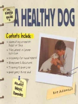 Image of The Simple Guide to a Healthy Dog by Eve Adamson Paperback
