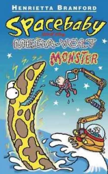 Image of Spacebaby and the Mega-Volt Monster by Henrietta Branford and Ellis Nadler Book