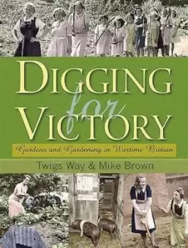 Image of Digging for victory by Twigs Way