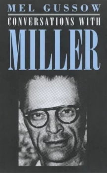 Image of Conversations with Miller by Mel Gussow and Arthur Miller Hardback