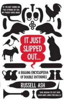 Image of It Just Slipped Out ... by Russell Ash Hardback