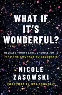 Image of what if its wonderful release your fears choose joy and find the courage to