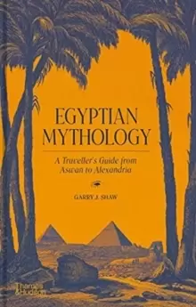 Image of Egyptian Mythology : A Traveller's Guide from Aswan to Alexandria