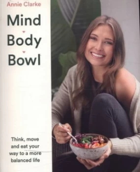 Image of Mind Body Bowl by Annie Clarke Book