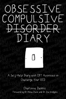 Image of Obsessive Compulsive Disorder Diary : A Self-Help Diary with CBT Activities to Challenge Your Ocd