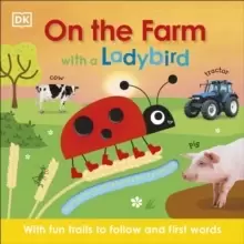 Image of On the Farm with a Ladybird : With fun trails to follow and first words