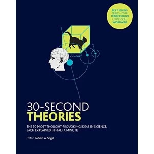 Image of 30-Second Theories The 50 Most Thought-provoking Theories in Science Paperback / softback 2018