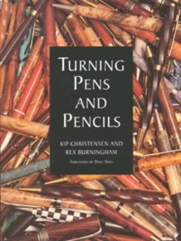 Image of Turning Pens and Pencils by Kip Christensen and Rex Burningham Paperback