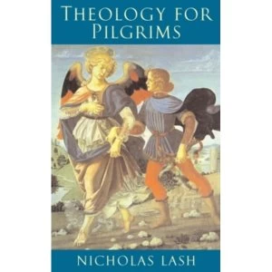 Image of Theology for Pilgrims by Nicholas Lash (Paperback, 2008)