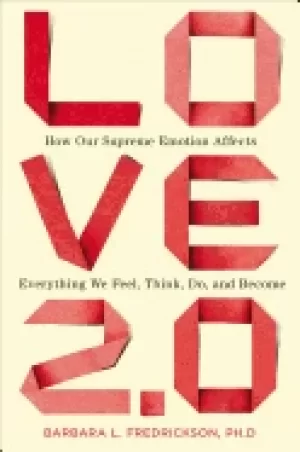 Image of love 2 0 how our supreme emotion affects everything we feel think do and be