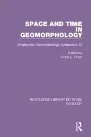 Image of Space and Time in Geomorphology Binghamton Geomorphology Symposium 12