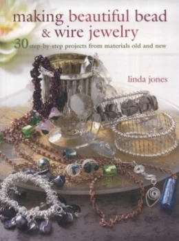 Image of Making Beautiful Bead and Wire Jewelry by Linda Jones Paperback