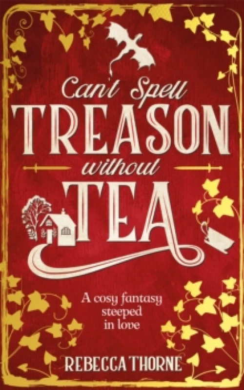 Image of Can't Spell Treason Without Tea. Hardback. By Rebecca Thorne Books
