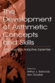 Image of The Development of Arithmetic Concepts and Skills : Constructive Adaptive Expertise