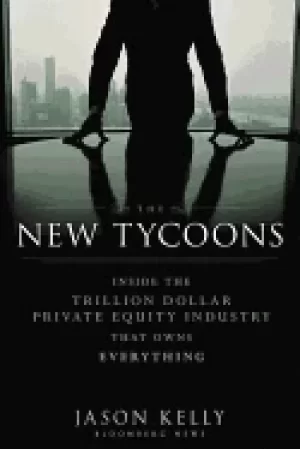 Image of new tycoons inside the trillion dollar private equity industry that owns ev