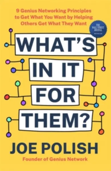 Image of whats in it for them 9 genius networking principles to get what you want by 9781401960100