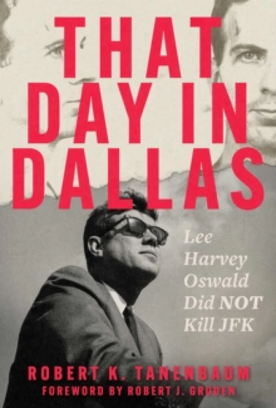 Image of That Day in Dallas : Lee Harvey Oswald Did NOT Kill JFK Hardback