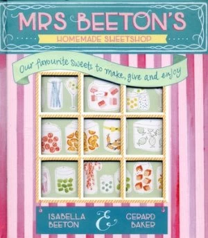 Image of Mrs Beetons Homemade Sweetshop by Isabella Beeton Hardback
