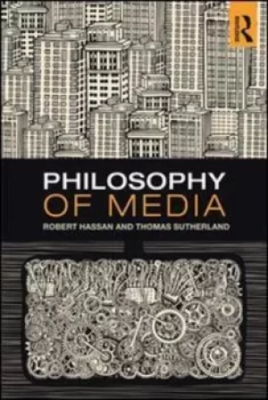 Image of Philosophy of media by Robert Hassan