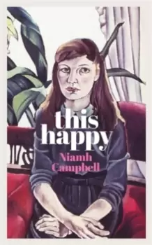 Image of This Happy : Shortlisted for the An Post Irish Book Awards 2020