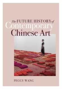 Image of The Future History of Contemporary Chinese Art
