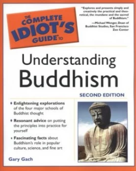 Image of The Complete Idiots Guide to Understanding Buddhism by Gary Gach Paperback