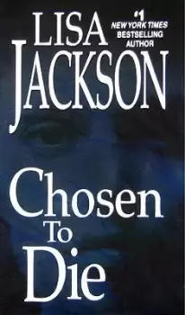 Image of Chosen To Die by Lisa Jackson