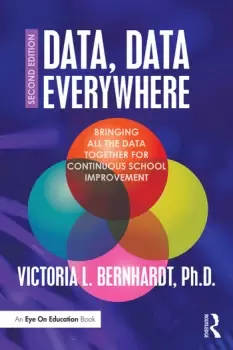 Image of Data Data EverywhereBringing All the Data Together for Continuous School Improvement