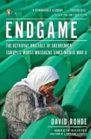 Image of endgame the betrayal and fall of srebrenica europes worst massacre since wo