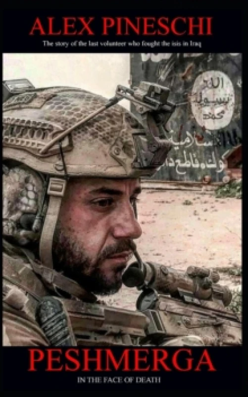 Image of Peshmerga : FACING DEATH - The First Hand account of the italian volunteer that fought ISIS Paperback / softback